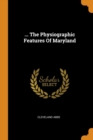 ... the Physiographic Features of Maryland - Book