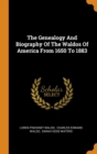The Genealogy and Biography of the Waldos of America from 1650 to 1883 - Book