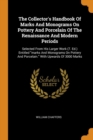 The Collector's Handbook of Marks and Monograms on Pottery and Porcelain of the Renaissance and Modern Periods : Selected from His Larger Work (7. Ed.) Entitled Marks and Monograms on Pottery and Porc - Book