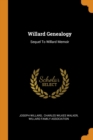 Willard Genealogy : Sequel to Willard Memoir - Book