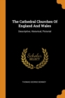 The Cathedral Churches of England and Wales : Descriptive, Historical, Pictorial - Book