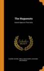 The Huguenots: Grand Opera in Five Acts - Book