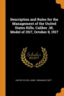 Description and Rules for the Management of the United States Rifle, Caliber .30, Model of 1917, October 8, 1917 - Book