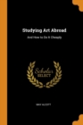 Studying Art Abroad : And How to Do It Cheaply - Book