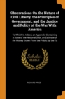 Observations on the Nature of Civil Liberty, the Principles of Government, and the Justice and Policy of the War with America : To Which Is Added, an Appendix Containing a State of the National Debt, - Book