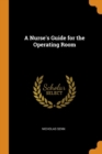 A Nurse's Guide for the Operating Room - Book