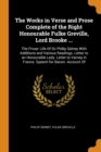 The Works in Verse and Prose Complete of the Right Honourable Fulke Greville, Lord Brooke ... : The Prose: Life Of Sir Philip Sidney With Additions and Various Readings. Letter to an Honourable Lady. - Book