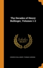 The Decades of Henry Bullinger, Volumes 1-2 - Book