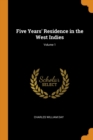 Five Years' Residence in the West Indies; Volume 1 - Book