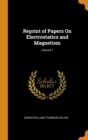 Reprint of Papers On Electrostatics and Magnetism; Volume 1 - Book