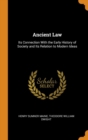 Ancient Law : Its Connection with the Early History of Society and Its Relation to Modern Ideas - Book