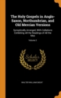 The Holy Gospels in Anglo-Saxon, Northumbrian, and Old Mercian Versions : Synoptically Arranged, With Collations Exhibiting All the Readings of All the Mss; Volume 2 - Book