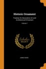 Historic Ornament : Treatise on Decorative Art and Architectural Ornament; Volume 1 - Book