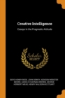 Creative Intelligence : Essays in the Pragmatic Attitude - Book