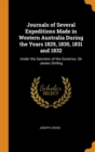 Journals of Several Expeditions Made in Western Australia During the Years 1829, 1830, 1831 and 1832 : Under the Sanction of the Governor, Sir James Stirling - Book