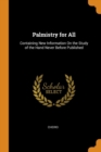 Palmistry for All : Containing New Information on the Study of the Hand Never Before Published - Book