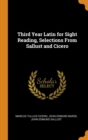 Third Year Latin for Sight Reading, Selections From Sallust and Cicero - Book