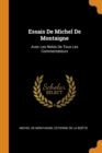 Essais de Michel de Montaigne : Avec Les Notes de Tous Les Commentateurs - Book