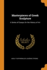 Masterpieces of Greek Sculpture : A Series of Essays on the History of Art - Book