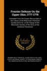 Frontier Defense On the Upper Ohio, 1777-1778 : Compiled From the Draper Manuscripts in the Library of the Wisconsin Historical Society and Pub. at the Charge of the Wisconsin Society of the Sons of t - Book
