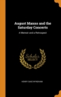 August Manns and the Saturday Concerts : A Memoir and a Retrospect - Book