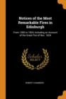 Notices of the Most Remarkable Fires in Edinburgh : From 1385 to 1824, Including an Account of the Great Fire of Nov. 1824 - Book