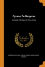 Cyrano De Bergerac : Comedie Heroique En Cinq Actes - Book