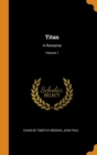 Titan : A Romance; Volume 1 - Book