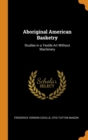 Aboriginal American Basketry : Studies in a Textile Art Without Machinery - Book