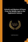 Schools and Masters of Fence from the Middle Ages to the Eighteenth Century - Book