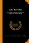 Sefer Ha-Yashar : Or, the Book of Jasher; Referred to in Joshua and Second Samuel - Book