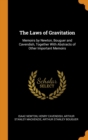 The Laws of Gravitation : Memoirs by Newton, Bouguer and Cavendish, Together With Abstracts of Other Important Memoirs - Book