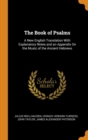 The Book of Psalms : A New English Translation With Explanatory Notes and an Appendix On the Music of the Ancient Hebrews - Book