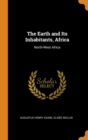 The Earth and Its Inhabitants, Africa : North-West Africa - Book