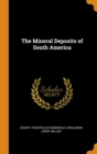 The Mineral Deposits of South America - Book