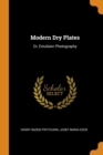 Modern Dry Plates : Or, Emulsion Photography - Book