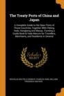 The Treaty Ports of China and Japan : A Complete Guide to the Open Ports of Those Countries, Together with Peking, Yedo, Hongkong and Macao. Forming a Guide Book & Vade Mecum for Travellers, Merchants - Book