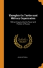 Thoughts on Tactics and Military Organization : With an Enquiry Into the Power and Position of Russia - Book