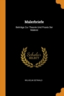 Malerbriefe : Beitrage Zur Theorie Und Praxis Der Malerei - Book