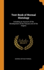 Text-Book of Normal Histology : Including an Account of the Development of the Tissues and of the Organs - Book