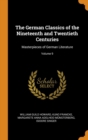The German Classics of the Nineteenth and Twentieth Centuries : Masterpieces of German Literature; Volume 9 - Book