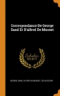 Correspondance De George Sand Et D'alfred De Musset - Book