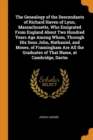 The Genealogy of the Descendants of Richard Haven of Lynn, Massachusetts, Who Emigrated from England about Two Hundred Years Ago Among Whom, Through His Sons John, Nathaniel, and Moses, of Framingham - Book