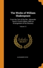The Works of William Shakespeare : From the Text of the Rev. Alexander Dyce's Fourth Edition, with an Arrangement of His Glossary; Volume 12 - Book