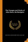 The Voyages and Works of John Davis, the Navigator - Book