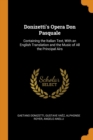 Donizetti's Opera Don Pasquale : Containing the Italian Text, with an English Translation and the Music of All the Principal Airs - Book