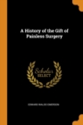 A History of the Gift of Painless Surgery - Book