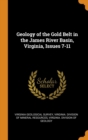 Geology of the Gold Belt in the James River Basin, Virginia, Issues 7-11 - Book