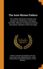 The Ante-Nicene Fathers : The Twelve Patriarchs, Excerpts and Epistles, the Clementina, Apocrypha, Decretals, Memoirs of Edessa and Syriac Documents, Remains of the First Ages - Book