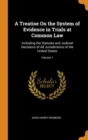 A Treatise On the System of Evidence in Trials at Common Law : Including the Statutes and Judicial Decisions of All Jurisdictions of the United States; Volume 1 - Book